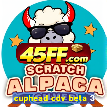 cuphead cdv beta 3